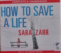 How To Save A Life written by Sara Zarr performed by Katherine Fenton on Audio CD (Unabridged)